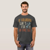 If Grandpa Cant Fi It No One Can Grandpa Fathers D T-Shirt (Vorne ganz)