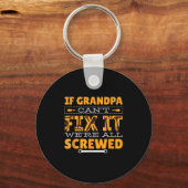 If Grandpa Can't Fix It We Are All Screwed Schlüsselanhänger (Vorderseite)