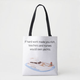 If Hard Work Made You Rich Tasche