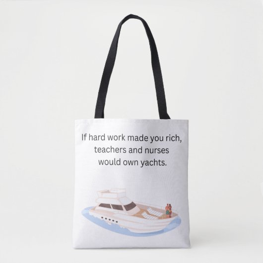 If Hard Work Made You Rich Tasche (Vorderseite)