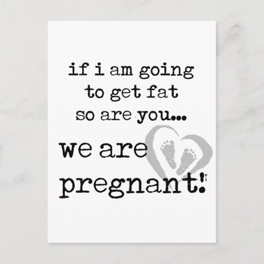 if i am Going to get fat so are you pregnant Ankündigungspostkarte (Vorderseite)