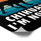 If I Can't Bring My Chihuahua I'm Not Going Funny  Poster (Ecke)