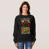 If i can't bring my dog i'm not going finnish spit sweatshirt (Vorne ganz)