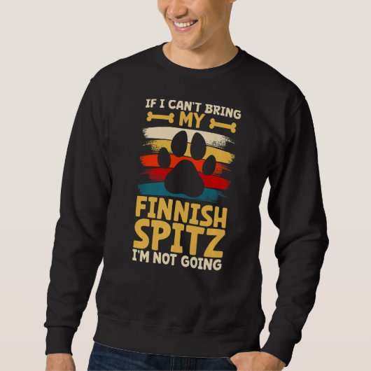 If i can't bring my dog i'm not going finnish spit sweatshirt (Vorderseite)