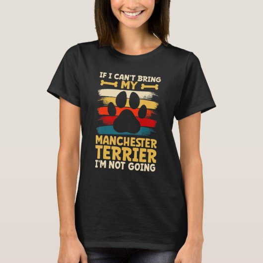 If i can't bring my dog i'm not going manchester t T-Shirt (Vorderseite)