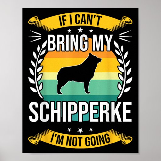 If I Can't Bring My Schipperke Dog Lover For Men W Poster (Vorne)