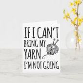 If I Can't Bring My Yarn I'm Not Going Funny Knitt Karte (Gelbe Blume)