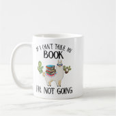 If I Can't Take My Book I'm Not Going Llama Kaffeetasse (Links)