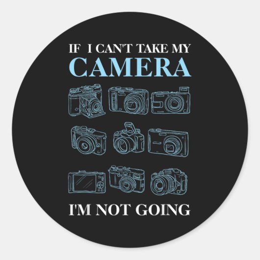 If I Can't Take My Camera Photography Photographer Runder Aufkleber (Vorderseite)
