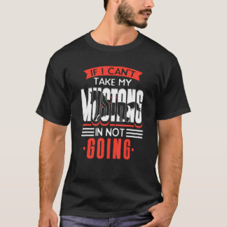 If I Can't Take My Mustang I'm Not Going Funny Hor T-Shirt