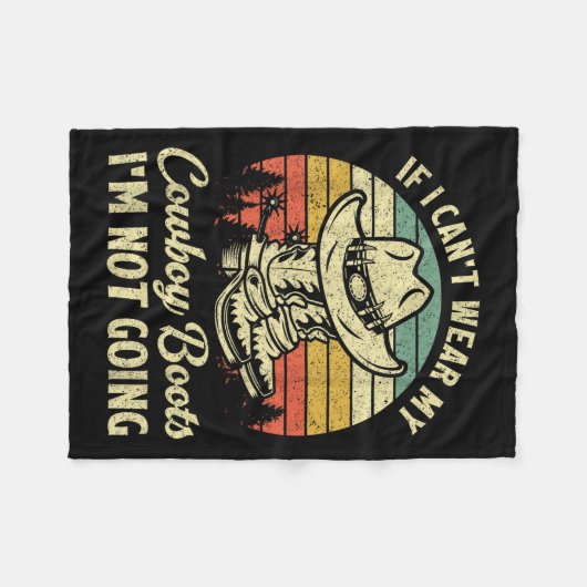 If I Can't Wear My Cowboy Boots I'm Not Going Coun Fleecedecke (Vorderseite (Horizontal))
