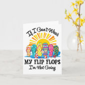 If I Can't Wear My Flip Flops Im Not Going Beach L Karte (Gelbe Blume)