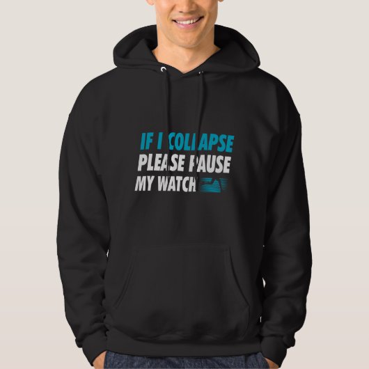 If I Collapse Please Pause My Watch Running Marath Hoodie (Vorderseite)