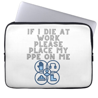 If I Die at Work Please Place My PPE On Me Laptopschutzhülle