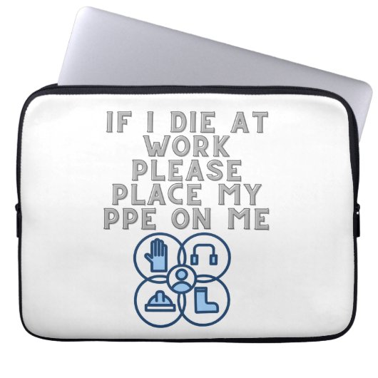 If I Die at Work Please Place My PPE On Me Laptopschutzhülle (Vorderseite)