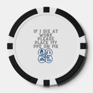 If I Die at Work Please Place My PPE On Me Pokerchips
