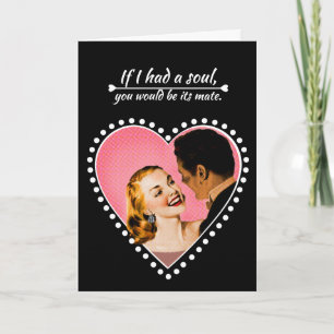 If I had a soul, you would be its mate. Feiertagskarte