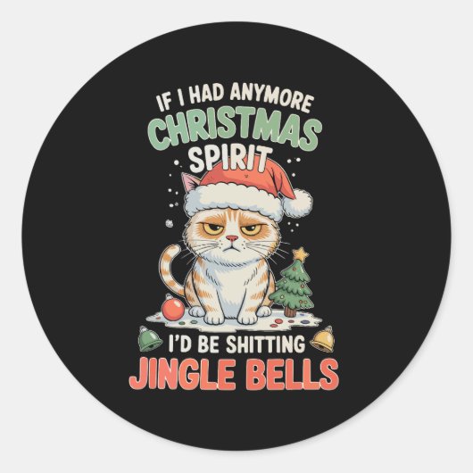 If I Had Anymore Christmas Spirit Cat Jingle Bells Runder Aufkleber (Vorderseite)