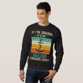 If I m Drunk its My Sailing Friends Fault  Sunset Sweatshirt (Vorne ganz)