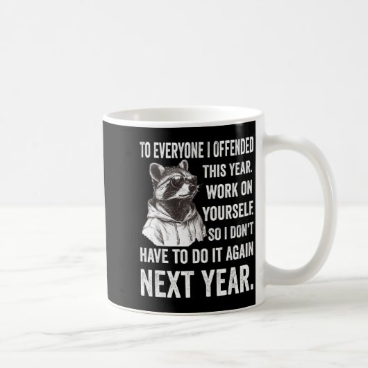 If I Offended You Work On Yourself Funny New Year Kaffeetasse (Rechts)