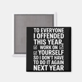 If I Offended You Work On Yourself Funny New Year Magnet (Vorderseite/Rückseite)