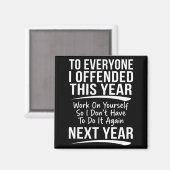 If I Offended You Work On Yourself Funny New Year Magnet (Vorderseite/Rückseite)