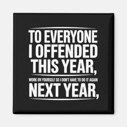 If I Offended You Work On Yourself Funny New Year Magnet (Vorne)