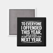 If I Offended You Work On Yourself Funny New Year Magnet (Vorderseite/Rückseite)