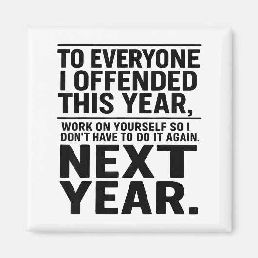 If I Offended You Work On Yourself Funny New Year Magnet (Vorne)