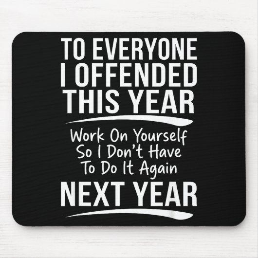 If I Offended You Work On Yourself Funny New Year Mousepad (Vorne)