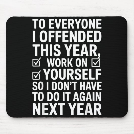 If I Offended You Work On Yourself Funny New Year Mousepad (Vorne)