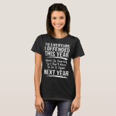If I Offended You Work On Yourself Funny New Year T-Shirt (Vorne ganz)