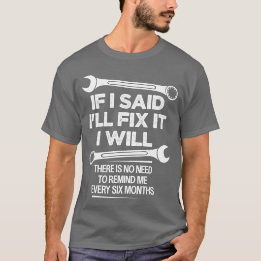 If I Said Ill Fi it I Will Funny Handyman Mechanic T-Shirt (Vorderseite)