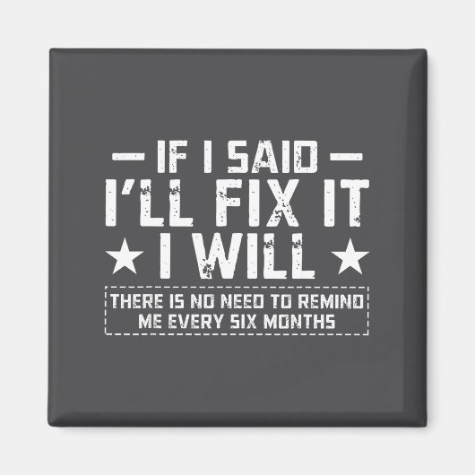 If I Said I'll Fix It I Will Funny Handyman Mechan Magnet (Vorne)