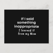  If I said something inappropriate I learned it Postkarte (Vorderseite)