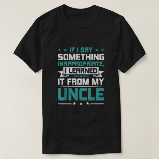 If I Say Something Inappropriate I Learned It From T-Shirt (Design vorne)