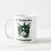 If I Shenan Once I’ll Shenanigan Funny Cool Cat Qu Kaffeetasse (Links)