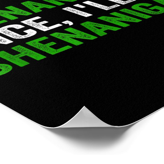 If I Shenan Once I'll Shenanigan Funny Quote  Poster (Ecke)