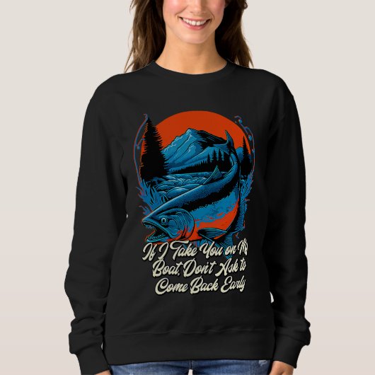 If I Take You on My Boat Fishing Friends Fisherman Sweatshirt (Vorderseite)