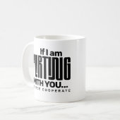 If I'm Flirting With You Please Cooperate Dating Kaffeetasse (Vorderseite Links)