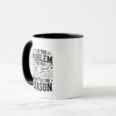 If I'm The Problem Mug Tasse (Vorderseite Links)