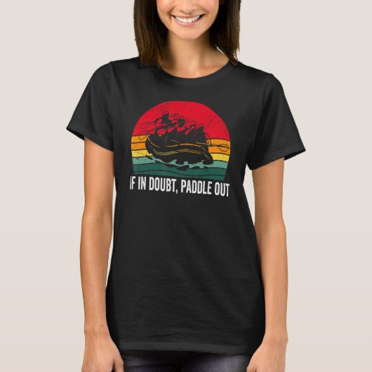 If in Doubt Paddle out Whitewater Rafting T-Shirt (Vorderseite)