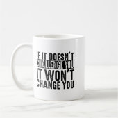 If It Doesn't Challenge You It Won't Change You Mo Kaffeetasse (Links)
