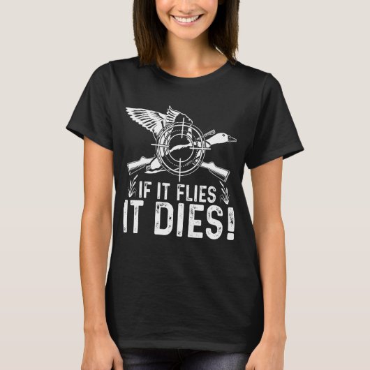 If It Flies It Dies Duck Hunting Costume T-Shirt (Vorderseite)