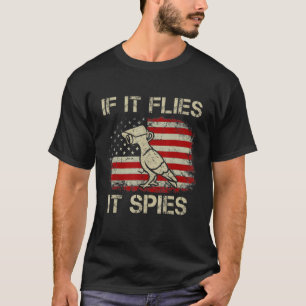 If It Flies It Spies  Birds Vintage Us Flag T-Shirt