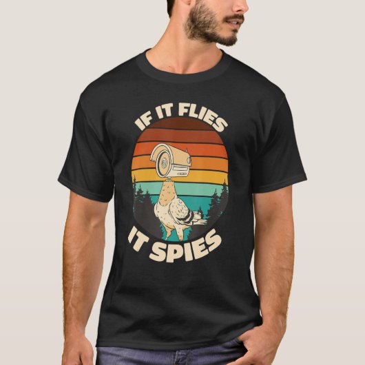 If it flyes it spies, Spy Pidgeon, Flying camera p T-Shirt (Vorderseite)