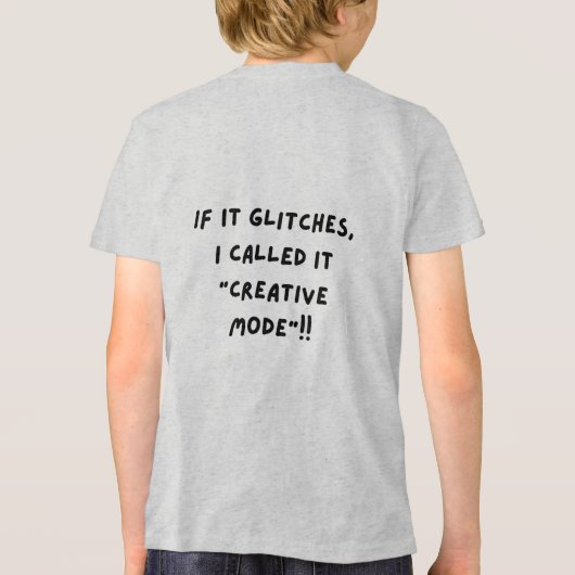 If It Glitches, I Call It "Creative Mode" Tri-Blend Shirt (Rückseite)