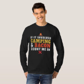 If It Involves Camping And Bacon Count Me In  Camp T-Shirt (Vorne ganz)