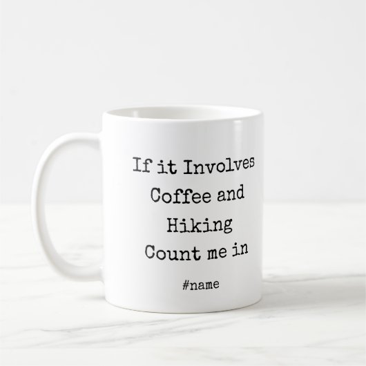 If it Involves Coffee and Hiking Count me in funny Kaffeetasse (Links)
