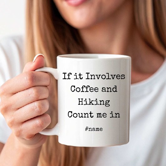If it Involves Coffee and Hiking Count me in funny Kaffeetasse